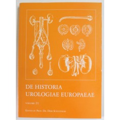DE HISTORIA UROLOGIAE EUROPAEAE , VOLUME 21 , by DIRK SCHULTHEISS , 2014