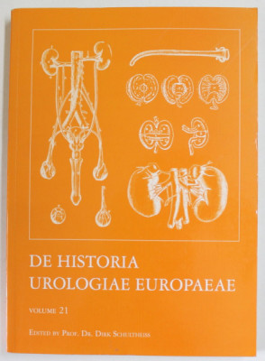 DE HISTORIA UROLOGIAE EUROPAEAE , VOLUME 21 , by DIRK SCHULTHEISS , 2014 foto