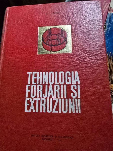 Tehnologia forjarii si extruziunii - V. Popescu