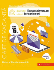 vacantadevara.eu. Scrisorile verii. Caiet de vacanta pentru limba si literatura romana. Clasa a VI-a. Editia a IV-a - Mihaela Daniela Cirstea, Laura R foto