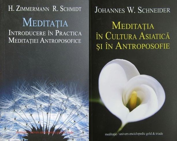 H. Zimmermann - Meditatia. Introducere in practica meditatiei antroposofice + Johannes W. Schneider - Meditatia in cultura asiatica si in antroposofie