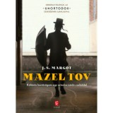 Mazel tov - K&uuml;l&ouml;n&ouml;s bar&aacute;ts&aacute;gom egy ortodox zsid&oacute; csal&aacute;ddal - J. S. Margot