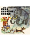 Mama mamuților mahmuri - Mircea Santimbreanu - Editura Arthur