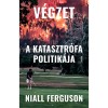 V&eacute;gzet - A katasztr&oacute;fa politik&aacute;ja - Niall Ferguson