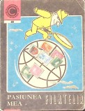 Pasiunea Mea-Filatelia, Val Tebeica, 1970, Ceres, Carte Hobby, Filatelie, Romana, 221 Pagini