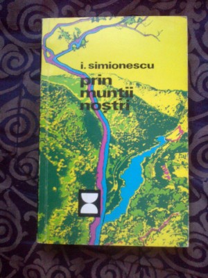 a7 PRIN MUNTII NOSTRI -I. SIMIONESCU foto