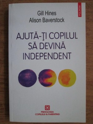 Gill Hines - Ajuta-ti copilul sa devina independent foto