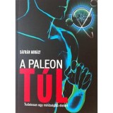 A paleon t&uacute;l - Tudatosan egy minős&eacute;gibb &eacute;let&eacute;rt - S&aacute;fr&aacute;n Mih&aacute;ly