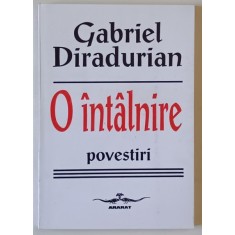 O INTALNIRE , POVESTIRI de GABRIEL DIRADURIAN , 1998