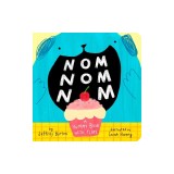 Nom Nom Nom: A Yummy Book with Flaps