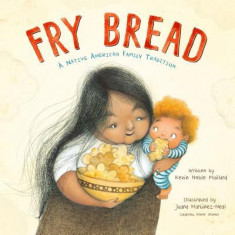 Fry Bread: A Native American Family Tradition