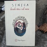 Seneca Binele tau e al meu