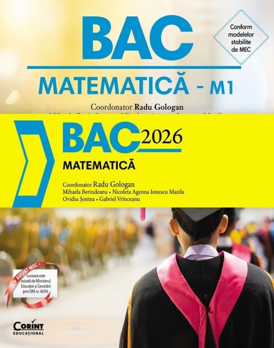 Bac 2026 Matematica, Radu Gologan, Mihaela Berindeanu, Nicoleta Agenna Ionescu Mazilu, Ovidiu Sontea, Gabriel Vrinceanu - Editura Corint