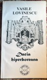DACIA HIPERBOREANA, VASILE LOVINESCU/ EDITURA ROSMARIN 1996/ STARE F.BUNA/ 98 pagini