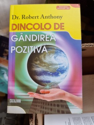 Robert Anthony - Dincolo de gandirea pozitiva foto