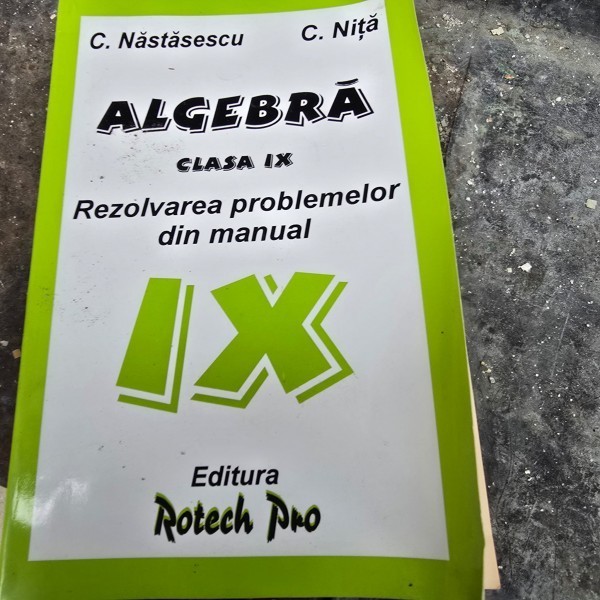 ALGEBRA CLASA IX - C. NASTASESCU