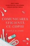 Comunicarea eficienta cu copiii acasa si la scoala | Lisa Nyberg, Elaine Mazlish, Rosalyn Anstine Temple