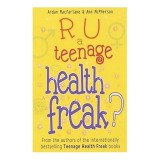 R U a Teenage Health Freak? (Teenage Health Freak)