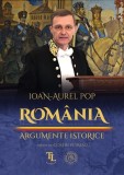 Rom&acirc;nia. Argumente istorice - Paperback brosat - Școala Ardeleană