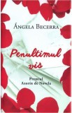 Penultimul vis - Angela Becerra