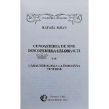 Cunoasterea de sine. Descoperirea celorlalti sau caracterologia la indemana tuturor - 2001 - Rafael Djian (R146)
