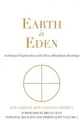 Earth Is Eden: An Integral Exploration of the Trans-Himalayan Teachings foto