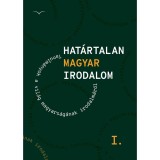 Hat&aacute;rtalan magyar irodalom I. - Tanulm&aacute;nyok a vil&aacute;g magyars&aacute;g&aacute;nak irodalm&aacute;r&oacute;l - CD mell&eacute;klettel - Pusztay J&aacute;nos