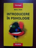 Mielu Zlate - Introducere in psihologie (2000, editie cartonata, contine sublinieri si adnotari cu pixul)