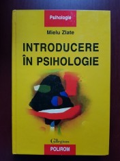 Mielu Zlate - Introducere in psihologie (2000, editie cartonata, contine sublinieri si adnotari cu pixul)