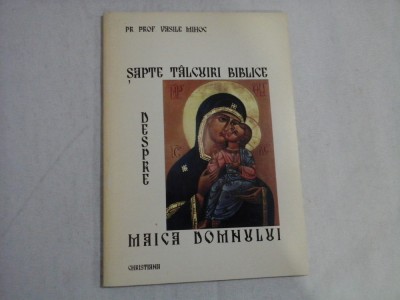 SAPTE TALCUIRI BIBLICE DESPRE MAICA DOMNULUI - Pr. prof. Vasile MIHOC foto