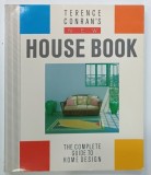 TERENCE CONRAN 'S NEW HOUSE BOOK , THE COMPLETE GUIDE TO HOME DESIGN , 1985