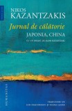 Jurnal de călătorie. Japonia, China - Paperback brosat - Nikos Kazantzakis - Humanitas