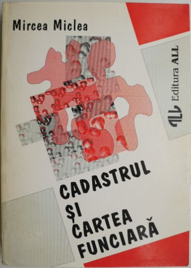 Cadastrul si cartea funciara &ndash; Mircea Miclea