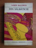 James Baldwin - Din salbaticie, Francois Mauriac