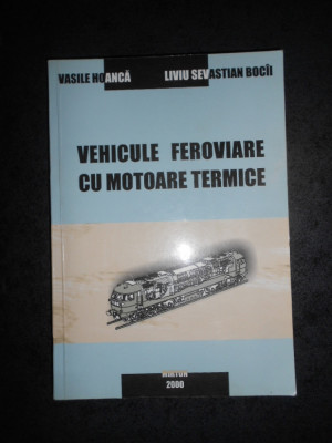 VASILE HOANCA - VEHICULE FEROVIARE CU MOTOARE TERMICE foto