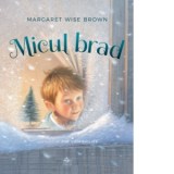 Micul brad - Tudor Calin Zarojanu, Margaret Wise Brown