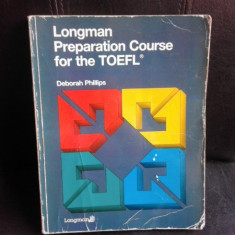 Longman Preparation Course for the Toefl - Deborah Phillips (carte in limba engleza)