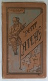 PETIT ATLAS , , 25 CARTES , EDITEUR CH. DELAGRAVE , SFARSIT DE SEC. XIX