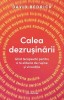 Calea dezrusinarii - David Bedrick, Bookzone, 2025. Ghid terapeutic, dezvoltare personala, 368 pagini, coperta brosata, limba romana