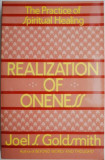 Cumpara ieftin Realization of Oneness. The Practice of Spiritual Healing &ndash; Joel S. Goldsmith
