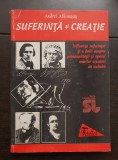 Suferință și creație. Influența suferinței și a bolii asupra personalității și operei marilor creatori de cultură - Andrei Athanasiu