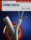 Instalatii electrice - pas cu pas - Josef Kunc, Editura Casa