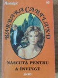 NASCUTA PENTRU A INVINGE-BARBARA CARTLAND-343983
