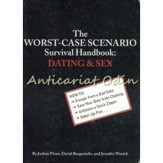 The Worst-Case Scenario. Survival Handbook: Dating And Sex - Joshua Piven