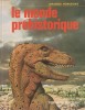 Fernand Nathan - Le monde prehistorique, Alta editura