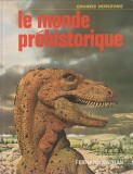 Fernand Nathan - Le monde prehistorique, Alta editura