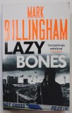 LAZY BONES by MARK BILLINGHAM , 2012