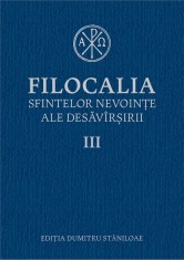 Filocalia Sfintelor Nevointe Ale Desavarsirii 3, - Editura Humanitas