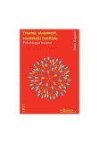 Trauma, atasament, constelatii familiale. Psihoterapia traumei, Trei