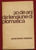 Genevieve Tabouis, &quot;20 de ani de tensiune diplomatica&quot; 1965